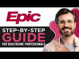 How to Use Epic EHR/EMR | A Complete Step-by-Step Guide for Healthcare Professionals