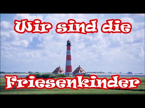 Wir sind die Friesenkinder - Ostfriesisches Volkslied/East Frisian folk song +English translation