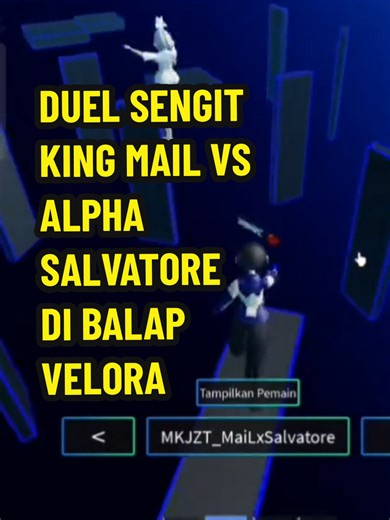 DUEL KING MAIL VS ALPHA SALVATORE PEREBUTAN JUARA 1 DI BALAP MT VELORA akun king mail @panggilajahmail akun alpha salvatore @alph4444 POV Live @jefryyyy666 owner @maxxxsalvatoree @salvatorecommunity #balaproblox #robloxfyp #mountvelora #fyp #zyxbcaシ