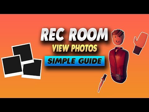 Rec Room How To View Photos - Simple Guide