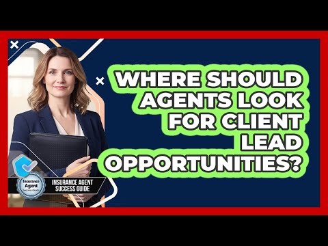 Where Should Agents Look For Client Lead Opportunities?