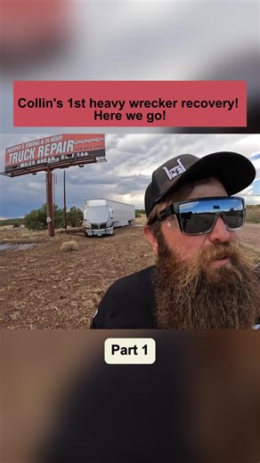 Collin's First Heavy Wrecker Recovery Experience