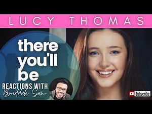 THERE YOU'LL BE with LUCY THOMAS | Bruddah Sam's REACTION vids