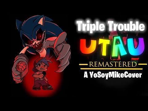 Triple Trouble (UTAU Version REMASTERED) - Friday Night Funkin' Mod Cover