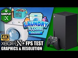 Laundry Store Simulator - Xbox Series X Gameplay + FPS Test