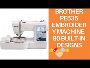 Brother PE535 Embroidery Machine- 80 Built-in Designs- 4" x 4" Hoop Area Overview
