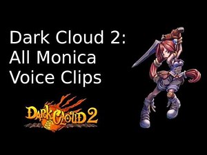Dark Cloud 2 (Dark Chronicle): All Monica Voice Clips (Potential Spoilers)