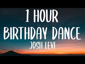 Josh Levi - Birthday Dance (1 HOUR/Lyrics) "Dance, dance, dance, And do your little dance, dance
