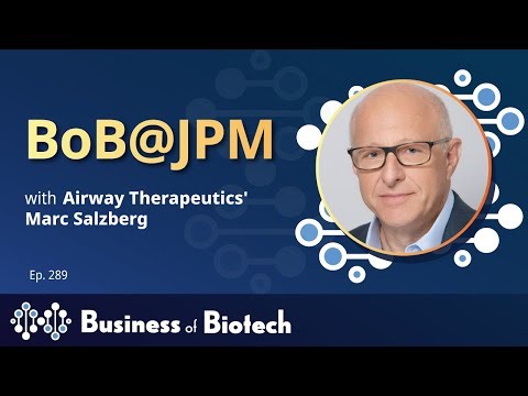 BoB@JPM: Marc Salzberg, M.D., Airway Therapeutics