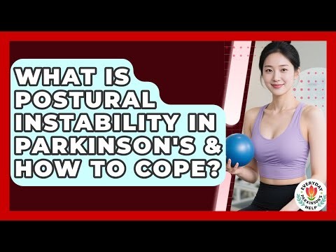 What Is Postural Instability In Parkinson's & How To Cope? - Everyday Parkinsons Help