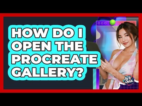 How Do I Open The Procreate Gallery?