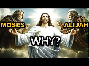 Why Jesus Met Moses and Elijah on the Mount of Transfiguration | The Truth Revealed