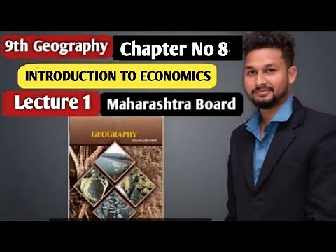 9th Geography | Chapter 8 | Introduction to Economics | Lecture 1 | Maharashtra Board |