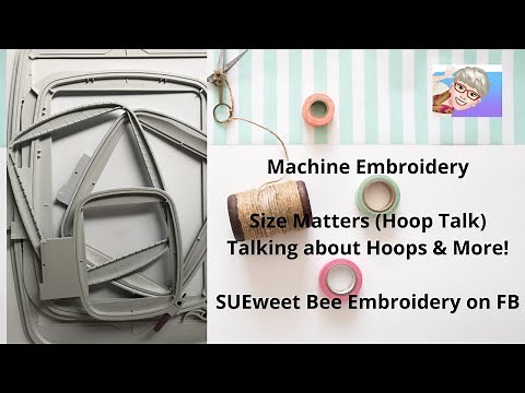 Machine Embroidery (Hoop) Size Matters