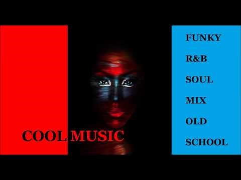 FUNKY R&B SOUL MIX OLD SCHOOL