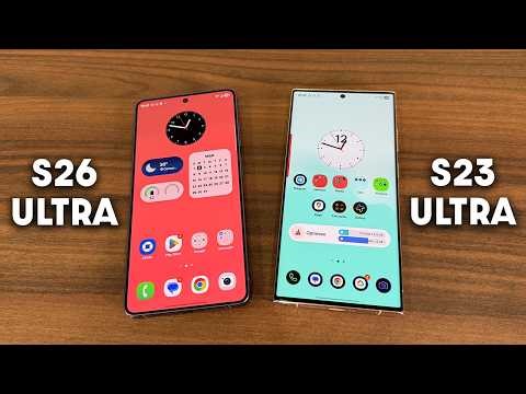 Samsung Galaxy S26 Ultra vs S23 Ultra - Should You Upgrade?