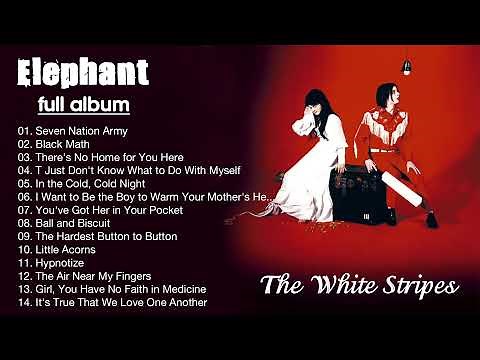 Elephant - The White Stripes (Full Album) 2003 with Lyrics - The White Stripes Lyrics