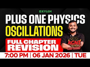Plus One Physics | Oscillations - Full Chapter Revision | Xylem Plus One