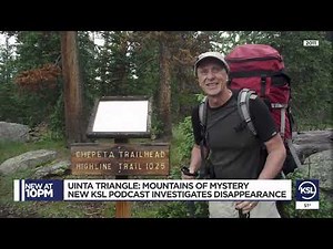 Uinta Triangle: The investigation of an Australian hiker’s 2011 disappearance in Utah’s backcountry