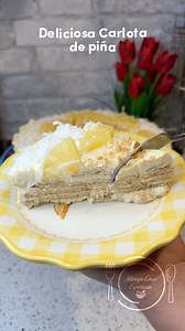 Carlota de piña 😋🍍 #rels #postres #recetas #cocina #comida #fpy #Carlota #carlotadepiña #piña #postresdeliciosos #cocinando #virals | Mireya Cruz Espinoza