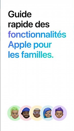 Guide rapide des fonctionnalités Apple pour les familles.