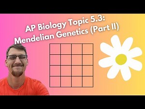 (2019 curriculum) 5.3 Mendelian Genetics (Part II) - AP Biology