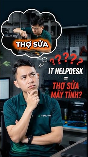 IT Helpdesk có phải chỉ là thợ sửa máy tính? | IT Doctor Helpdesk