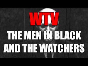 What You Need To Know About The MEN IN BLACK And The WATCHERS