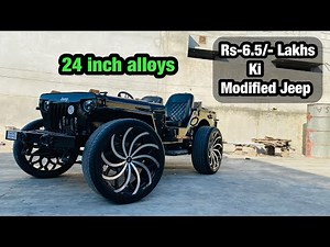 RS-6.5/- Lakhs Ki Modified Open Jeep | 24 Inch Alloys | Modified Club