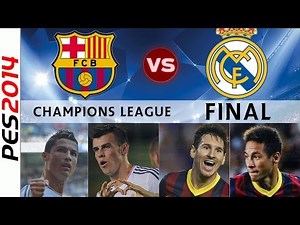 [TTB] PES 2014 - Champions League FINAL - Barcelona Vs Real Madrid - Champions League Barcelona