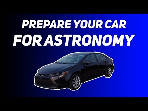 Prepare YOUR CAR for Astronomy!