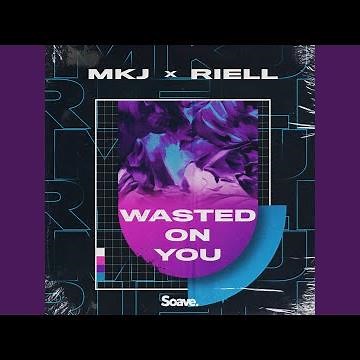 Wasted On You
