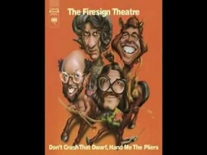 My Favorite FireSign Theatre Quote Good for Birthdays.