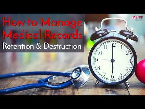 How to Manage Medical Records Retention & Destruction