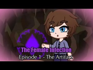 The Artifact - The Female Infection (TG TF Series) - Episode 1