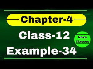 Example 34 Chapter4 Class 12 Math | Example34 Class12 Ch 4 NCERT Math | Chapter4 Example34 Class12