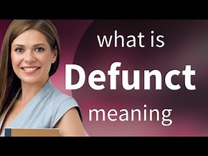 Defunct | what is DEFUNCT meaning