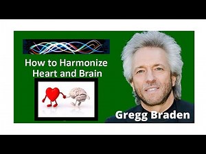 HOW TO HARMONIZE HEART AND BRAIN ( Steps to Heart and Mind Coherence ) By:Gregg Braden