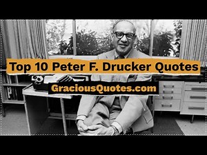 Top 10 Peter F. Drucker Quotes - Gracious Quotes