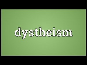 Dystheism Meaning