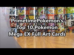 My Top 10 Pokemon Mega EX Full Art Cards