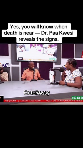 Signs You’ll Know When Death Is Near — Dr. Paa Kwesi