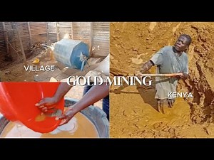 Village gold mining in Kakamega | REAL LIFE IN KENYA