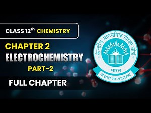 Electrochemistry - Full Chapter (Part 2) | Class 12 Chemistry Chapter 2 | CBSE 2024-25