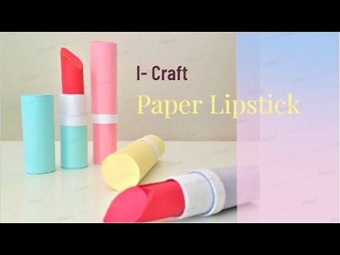 HOW TO MAKE A PAPER LIPSTICK