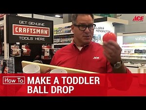 How To Make A Toddler Ball Drop - Ace Hardware