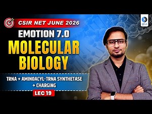 L19: Genetic Code & tRNA Charging | Molecular Biology | CSIR NET June 2026 | IFAS