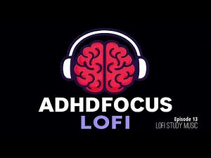 Lofi Beats for ADHD Focus and Studying Episode 017