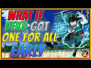 What If Deku Got One For All Early| Part 1| My Hero Academia