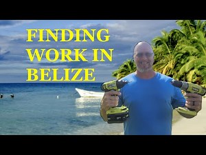 Thinking of working in Belize? Watch this video before you sell everything and relocate to Belize!